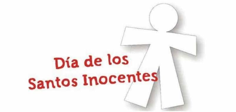No caigas en bromas, hoy es día de los Santos Inocentes.