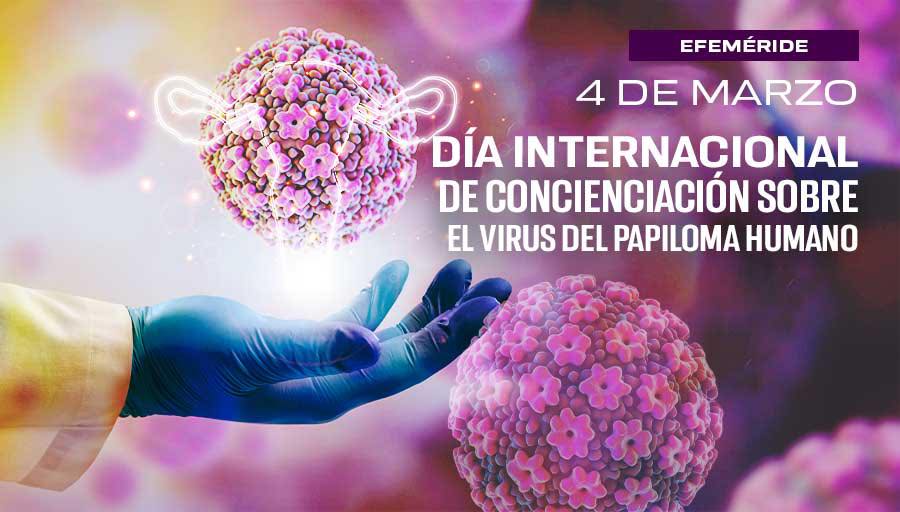 Día Internacional de Concienciación sobre el Virus del Papiloma Humano (VPH)